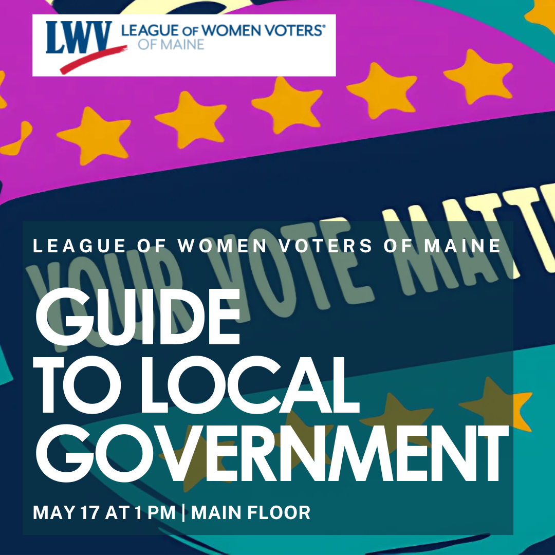 LWVME Presentation: 'Guide to Local Government in Maine'